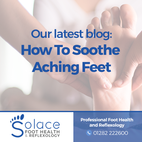 How to Soothe Aching Feet - Solace Foot Health & Reflexology